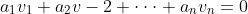 a_1v_1+ a_2v-2+ \cdot\cdot\cdot+ a_nv_n= 0